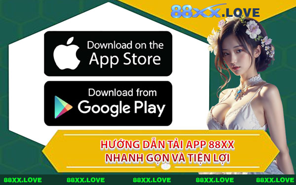 Hướng Dẫn Tải App 88XX Nhanh Gọn Và Tiện Lợi