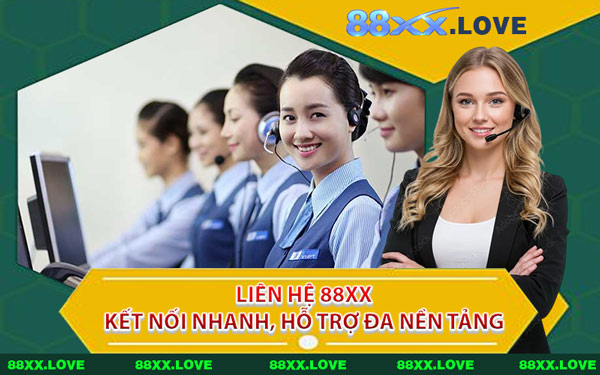 Liên Hệ 88XX Kết Nối Nhanh, Hỗ Trợ Đa Nền Tảng