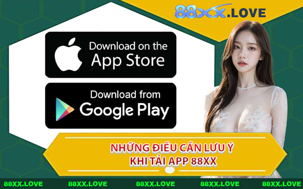 Những Điều Cần Lưu Ý Khi Tải App 88XX