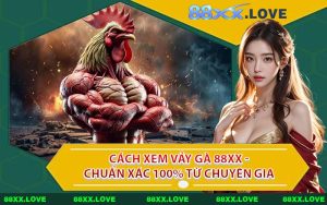 Cách Xem Vảy Gà 88XX - Chuẩn Xác 100% Từ Chuyên Gia