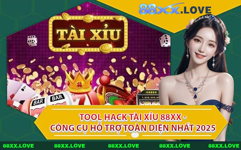 Tool Hack Tài Xỉu 88XX - Công Cụ Hỗ Trợ Toàn Diện Nhất 2025