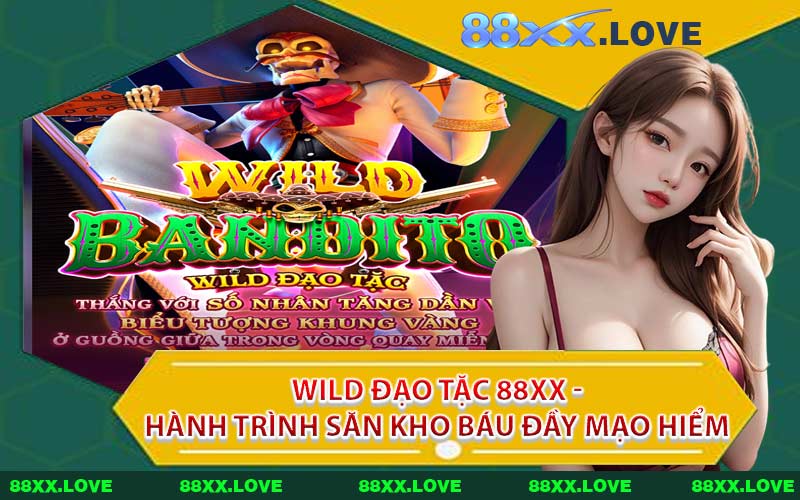 Wild Đạo Tặc 88XX - Hành Trình Săn Kho Báu Đầy Mạo Hiểm