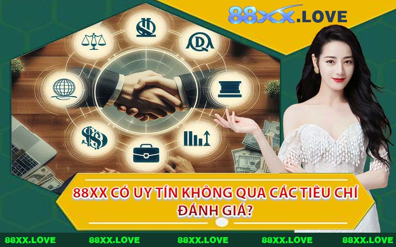 88xx Có Uy Tín Không Qua Các Tiêu Chí Đánh Giá?