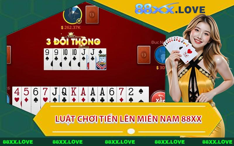 Luật Chơi Tiến Lên Miền Nam 88XX