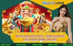 Nổ Hũ Bạo Kích 88XX - Tổng Quan Về Cách Hoạt Động Và Luật