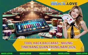 Tool hack Baccarat - Những Tính Năng Quan Trọng Năm 2026
